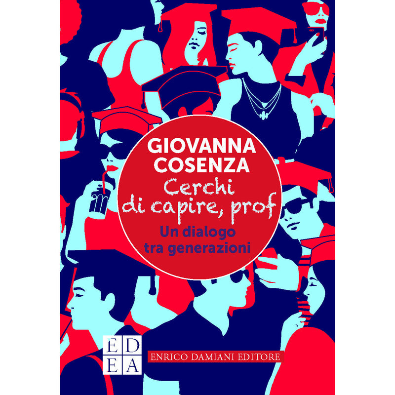 "Cerchi di capire, prof" di Giovanna Cosenza (Italian Edition)