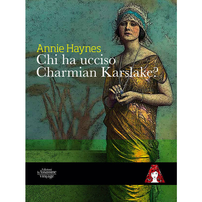 "Chi ha ucciso Charmian Karslake? " di Annie Haynes (Italian Edition)