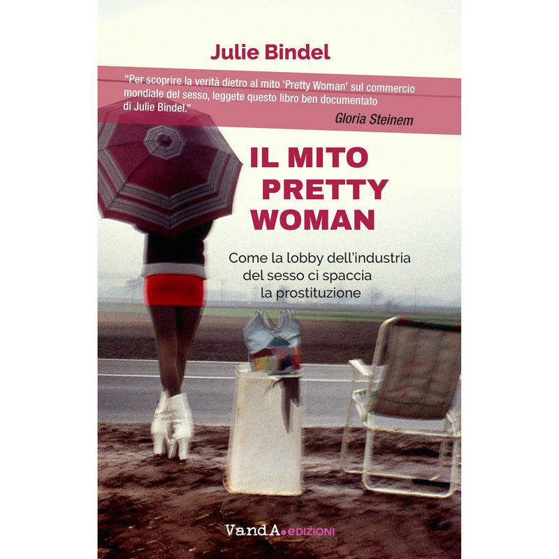 "Il mito Pretty Woman" di Julie Bindel (Italian Edition)