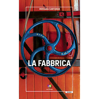 "La fabbrica" di Rossana Carturan (Italian Edition)