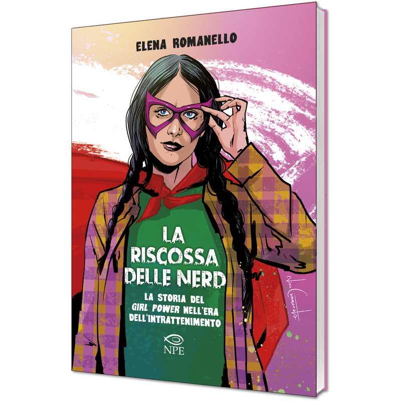 "La riscossa delle nerd – La storia del girl power nell’era dell’intrattenimento" di Elena Romanello (Italian Edition)