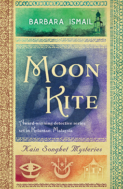 "Kain Songket Mysteries (Vol.4): Moon Kite" by Barbara Ismail (English Edition)
