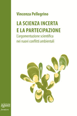 "La scienza incerta e la partecipazione" di Vincenza Pellegrino (Italian Edition)