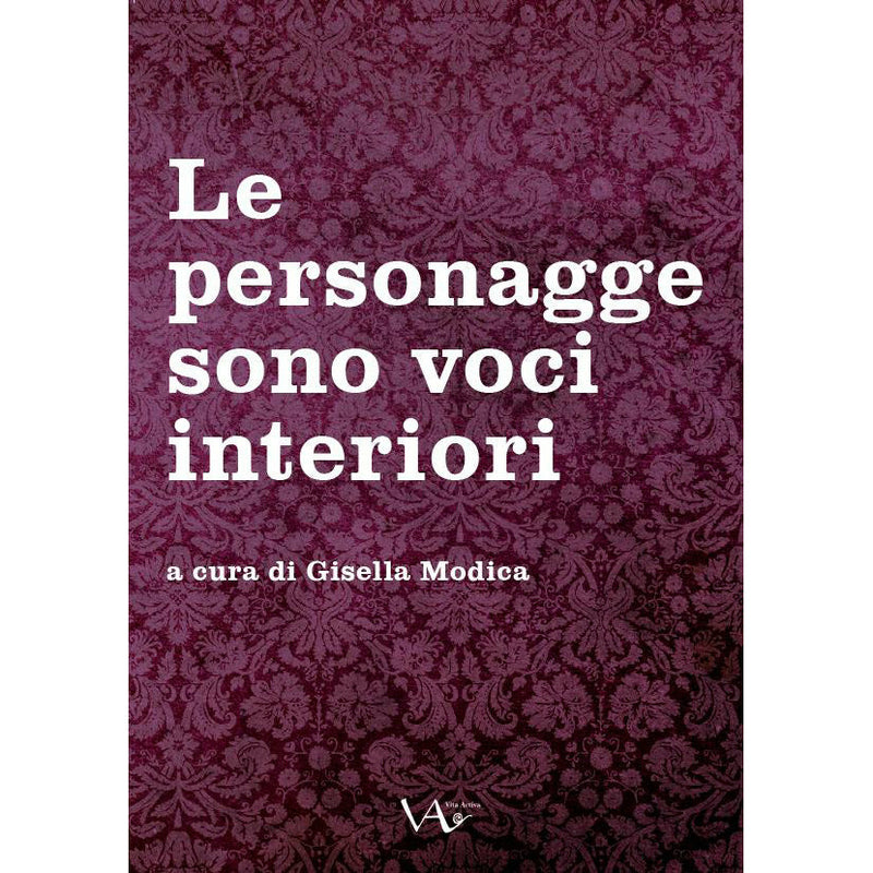 "Le personagge sono voci interiori" a cura di Gisella Modica (Italian Edition)