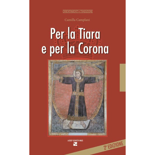 "Per la tiara e per la corona" di Camilla Camplani (Italian Edition)