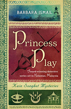 "Kain Songket Mysteries (Vol.2): Princess Play" by Barbara Ismail (English Edition)