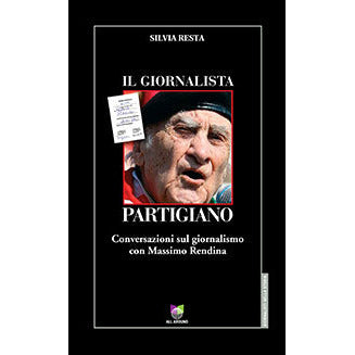 "Il giornalista partigiano" di Silvia Resta (Italian Edition)