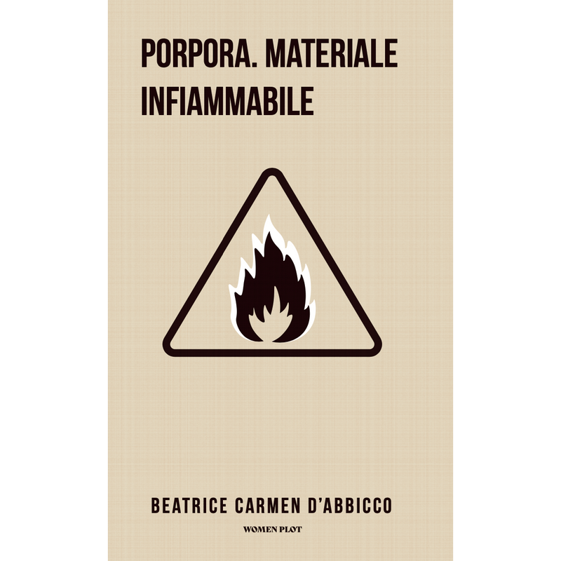 "Porpora. Materiale Infiammabile" di Beatrice Carmen D&