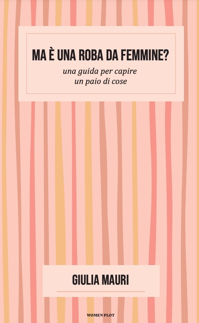 "Ma è una roba da femmine?" di Giulia Mauri (Italian Edition)