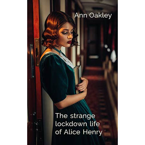 "The strange lockdown life of Alice Henry" by Ann Oakley (English Edition)