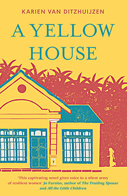 "A Yellow House" by Karien van Ditzhuijzen (English Edition)