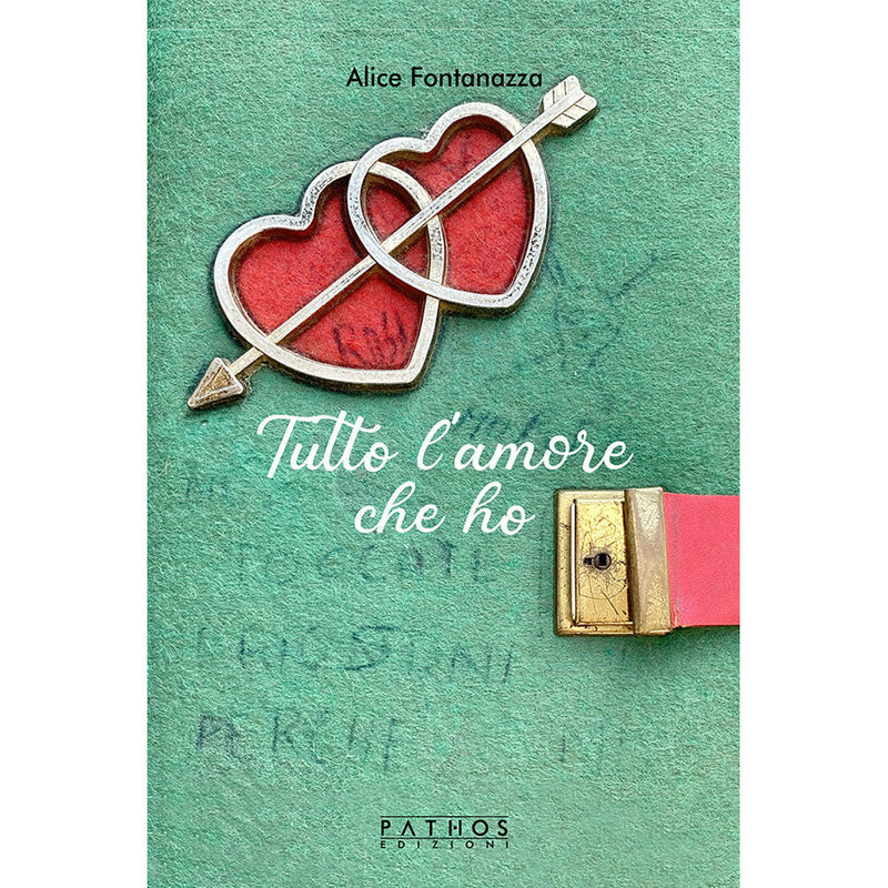 "Tutto l’amore che ho" di Alice Fontanazza (Italian Edition)