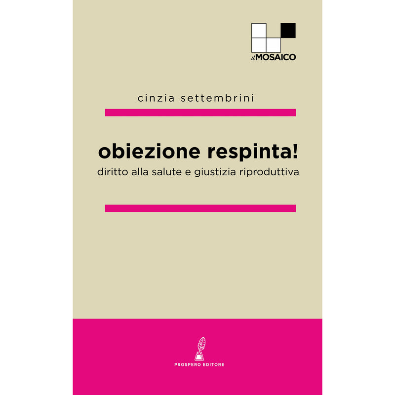 "Obiezione Respinta. Diritto alla salute e giustizia riproduttiva." di Cinzia Settembrini (Italian Edition)