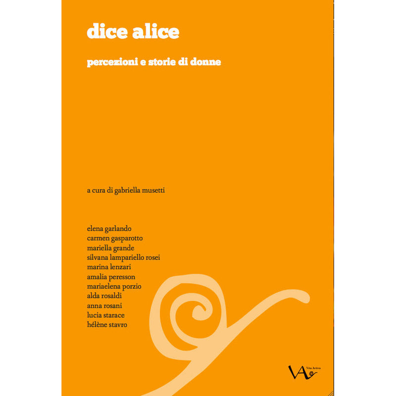 "Dice Alice. Percezioni e storie di donne" di AAVV (Italian Edition)