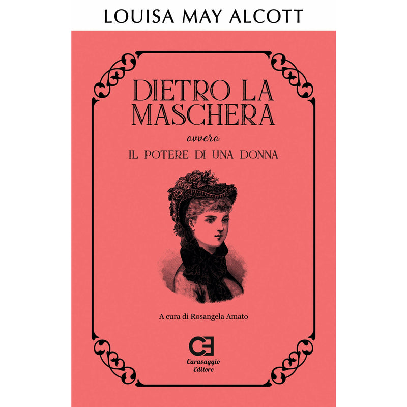 "Dietro la maschera ovvero Il potere di una donna" di Louisa May Alcott (Italian Edition)