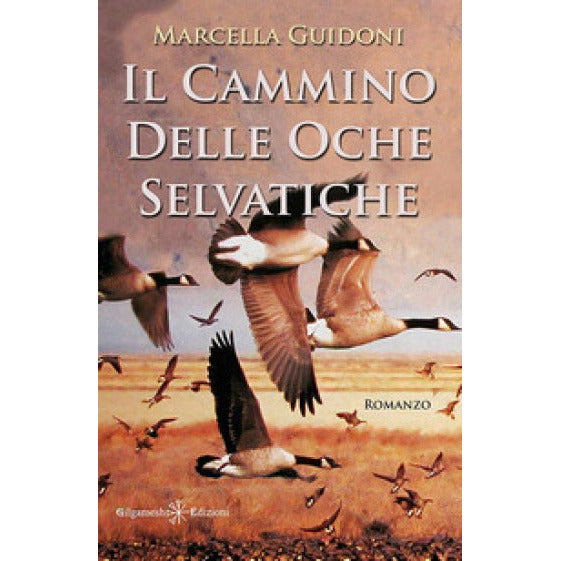 "Il Cammino delle Oche Selvatiche" di Marcella Guidoni