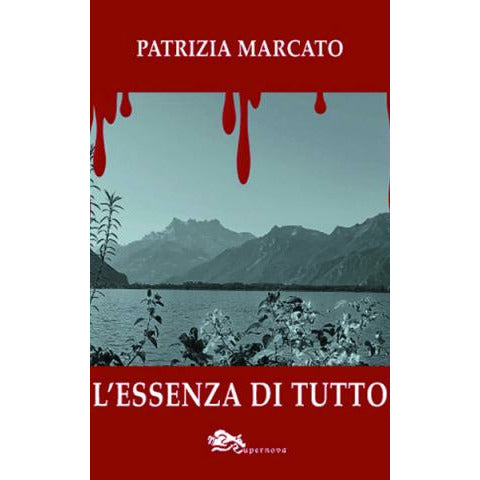 "L’essenza di tutto" di Patrizia Marcato (Italian Edition)