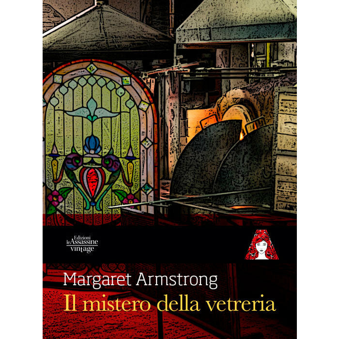 "Il mistero della vetreria" di Margaret Armstrong (Italian Edition)