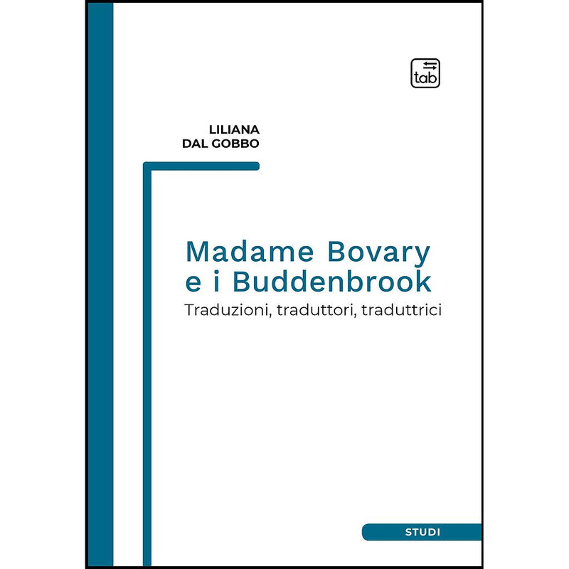 "Madame Bovary e i Buddenbrook. Traduzioni, traduttori, traduttrici" di Liliana Dal Gobbo (Italian Edition)