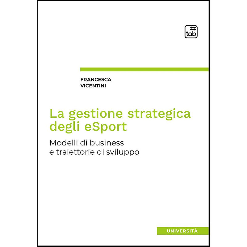 "La gestione strategica degli eSport" di Francesca Vicentini (Italian Edition)