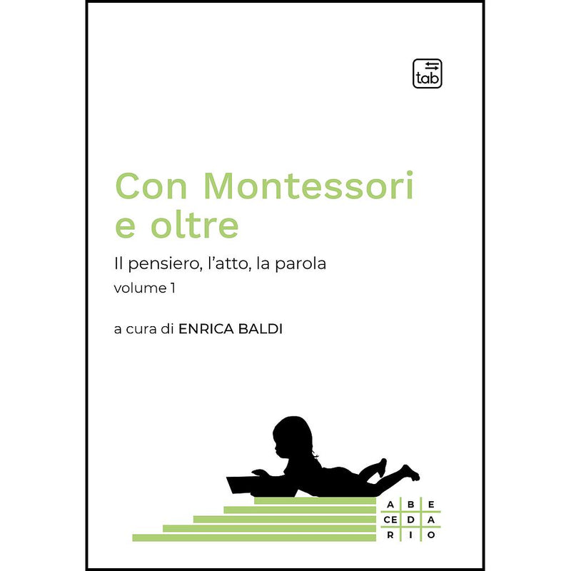 "Con Montessori e oltre. Il pensiero, l&