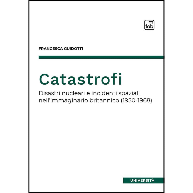 "Catastrofi. Disastri nucleari e incidenti spaziali nell&