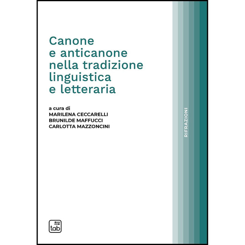 "Canone e anticanone nella tradizione linguistica e letteraria" a cura di Marilena Ceccarelli, Brunilde Maffucci, Carlotta Mazzoncini (Italian Edition)