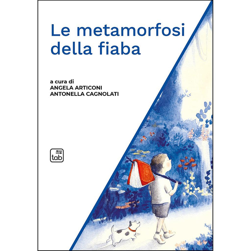 "Le metamorfosi della fiaba" a cura di Angela Articoni Antonella Cagnolati (Italian Edition)