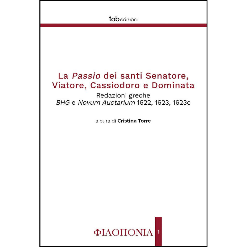 "La Passio dei santi Senatore, Viatore, Cassiodoro e Dominata" a cura di Cristina Torre (Italian Edition)
