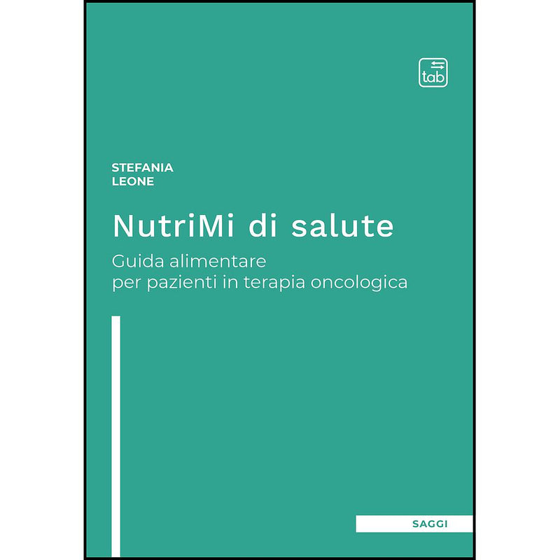 "NutriMi di salute. Guida alimentare per pazienti in terapia oncologica" di Stefania Leone (Italian Edition)