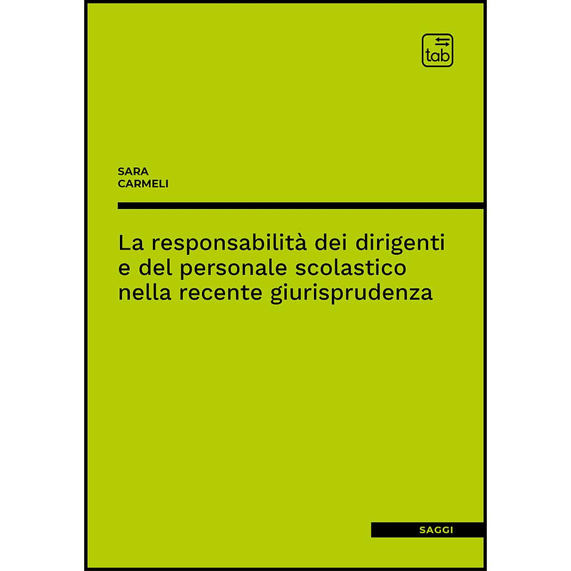 "La responsabilità dei dirigenti e del personale scolastico nella recente giurisprudenza" di Sara Carmeli (Italian Edition)