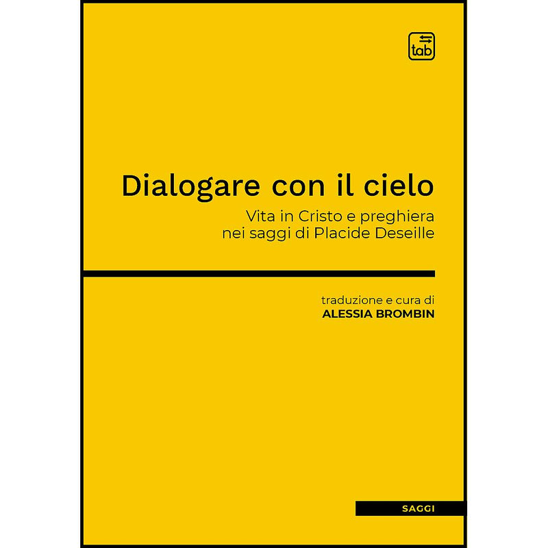 "Dialogare con il cielo. Vita in Cristo e preghiera nei saggi di Placide Deseille" di Alessia Brombin (Italian Edition)