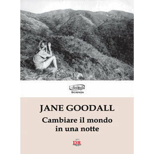 "Cambiare il mondo in una notte" di Jane Goodall (Italian Edition)