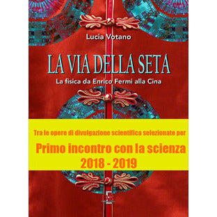"La via della seta: La fisica da Enrico Fermi alla Cina" di Lucia Votano (Italian Edition)