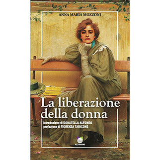 "La liberazione della donna" di Anna Maria Mozzoni (Italian Edition)