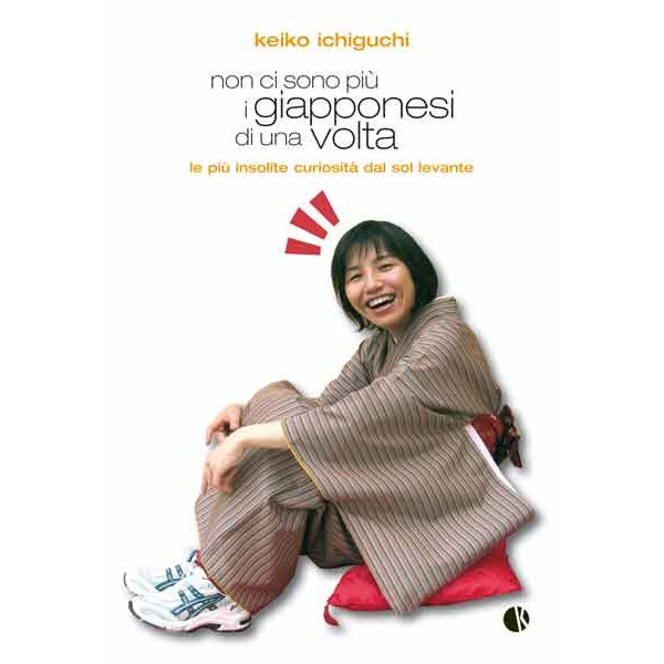 "Non ci sono più i giapponesi di una volta" di Keiko Ichiguchi (Italian Edition)