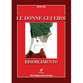 "Le donne Gli eroi Risorgimento" di autori vari (Italian Edition)