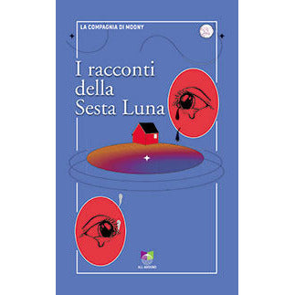 "I racconti della sesta luna" di La compagnia di Moony (Italian Edition)